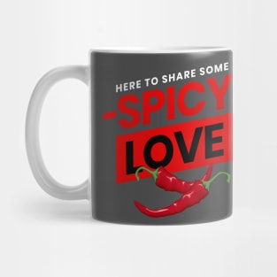 I'm Here For Some Spicy Love - Pepper Lover Design Mug